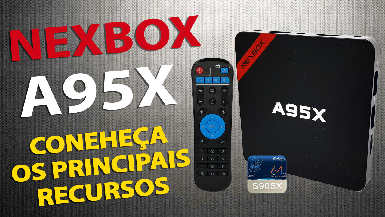 how jailbreak nexbox a95x to CONHEÇA A95X AS NEXBOX  FUNÇÕES PRINCIPAIS 1GB/8GB